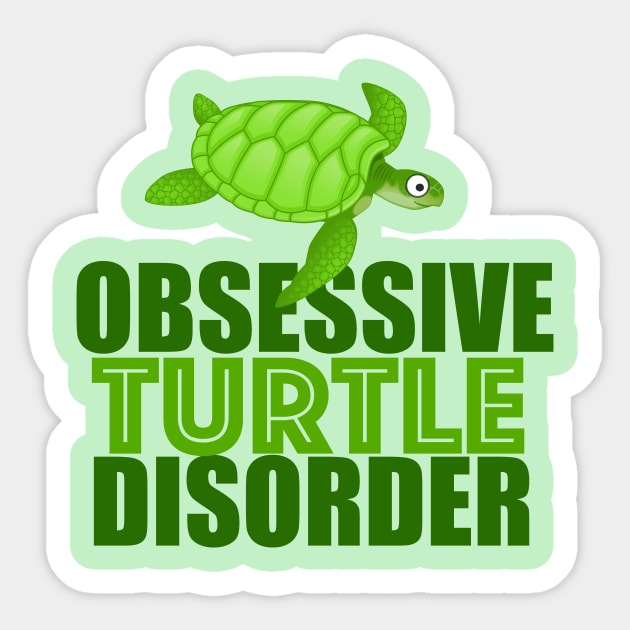 Funny Obsessive Turtle Disorder Sticker by epiclovedesigns